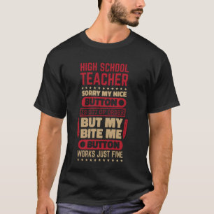 Bite Button Work Highschool Teacher voor de middel T-shirt