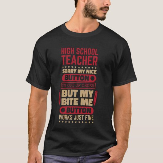 Bite Button Work Highschool Teacher voor de middel T-shirt (Voorkant)