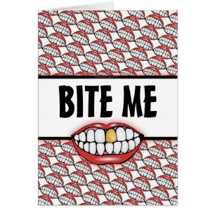 Bite me