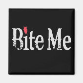 Bite me (bloed) magneet (Voorkant)