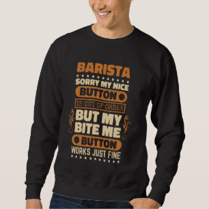 Bite Me Button Werkt Fijne Barista Voor Koffielief Trui