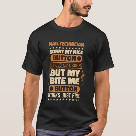 Bite Me Button Werkt Nail Technician Design voor N T-shirt (Voorkant)