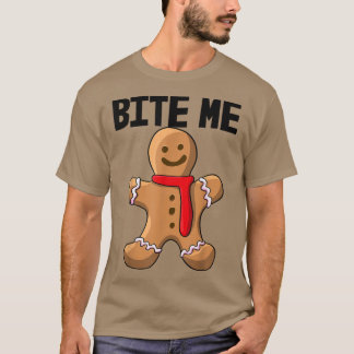 Bite me Cookies Love Baking Women Party Gingerbrea T-shirt