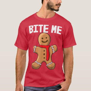 Bite me Cookies Love Baking Women Party Gingerbrea T-shirt
