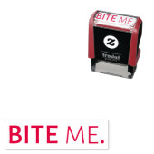 BITE ME. passieve agressieve passieve passieve too Zelfinktende Stempel (In situ)