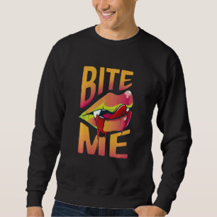 Bite Me Vampire Fang Ghoul Immortal Halloween Soul Trui