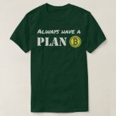Bitmaphandelaren hebben een plan B-cryptovaluta T-shirt (Design voorkant)