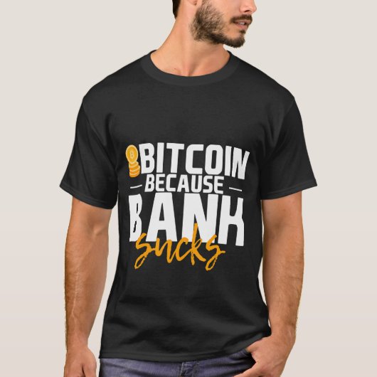 Bitmunt omdat bankrekeningen t-shirt (Voorkant)