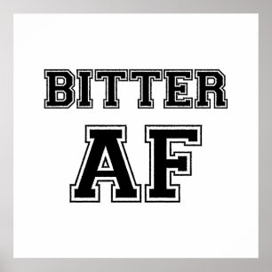 BITTER AF-POSTER POSTER