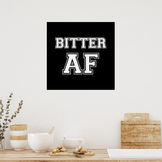 BITTER AF-POSTER POSTER (Keuken)