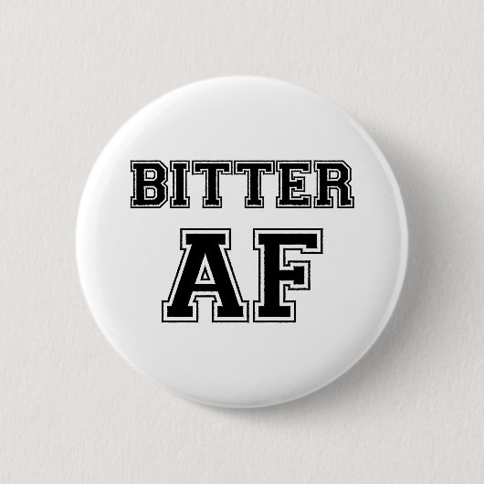 BITTER AF RONDE BUTTON 5,7 CM (Voorkant)