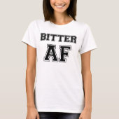 BITTER AF T-SHIRT (Voorkant)