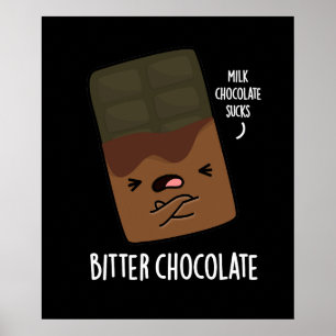 Bitter Chocolate Funny Snoep Pun Dark BG Poster