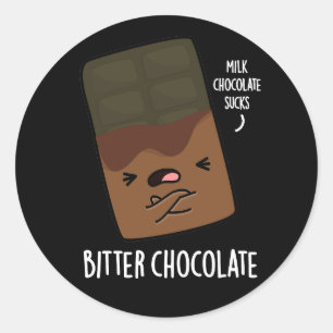 Bitter Chocolate Funny Snoep Pun Dark BG Ronde Sticker