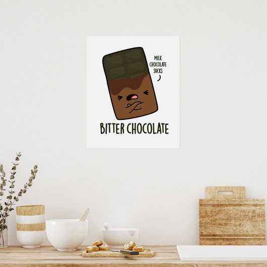 Bitter Chocolate Funny Snoep Pun Poster (Keuken)