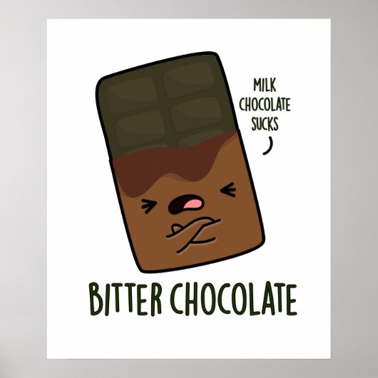 Bitter Chocolate Funny Snoep Pun Poster (Voorkant)