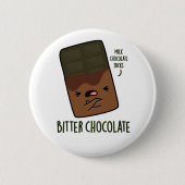 Bitter Chocolate Funny Snoep Pun Ronde Button 5,7 Cm (Voorkant)