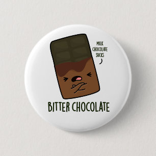 Bitter Chocolate Funny Snoep Pun Ronde Button 5,7 Cm
