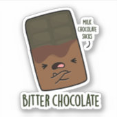 Bitter Chocolate Funny Snoep Pun Sticker (Voorkant)