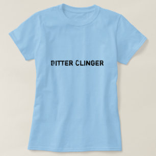 Bitter Clinger T-shirt