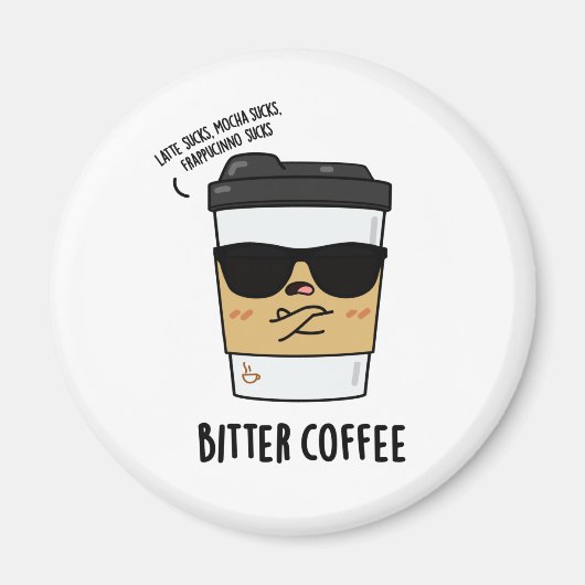 Bitter Coffee Funny Drink Pun Magneet (Voorkant)