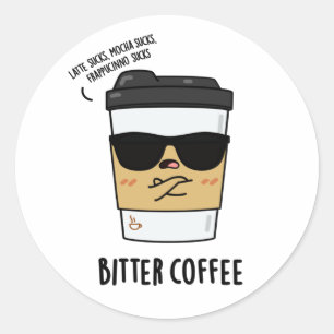 Bitter Coffee Funny Drink Pun Ronde Sticker