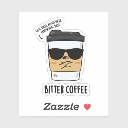 Bitter Coffee Funny Drink Pun Sticker (Vel)