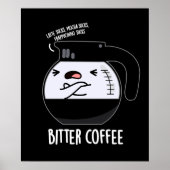 Bitter Coffee Funny Food Pun Dark BG Poster (Voorkant)