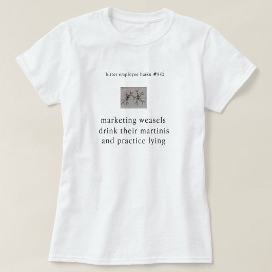 Bitter Employee Haiku # 942 T-shirt (Design voorkant)
