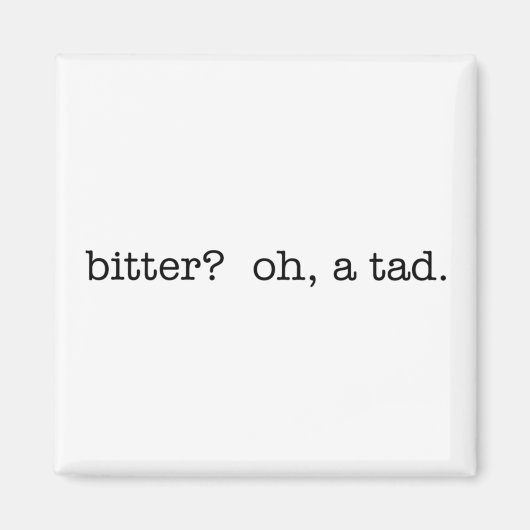 Bitter? Oh, een lekkere magneet (Voorkant)