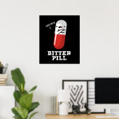 Bitter Pill Funny Medicine Pun Dark BG Poster (Thuiskantoor)