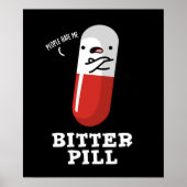 Bitter Pill Funny Medicine Pun Dark BG Poster (Voorkant)
