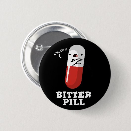 Bitter Pill Funny Medicine Pun Dark BG Ronde Button 5,7 Cm (Voorkant /achterkant)