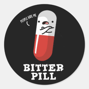 Bitter Pill Funny Medicine Pun Dark BG Ronde Sticker