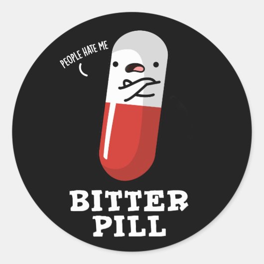Bitter Pill Funny Medicine Pun Dark BG Ronde Sticker (Voorkant)