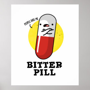 Bitter Pill Funny Medicine Pun Poster