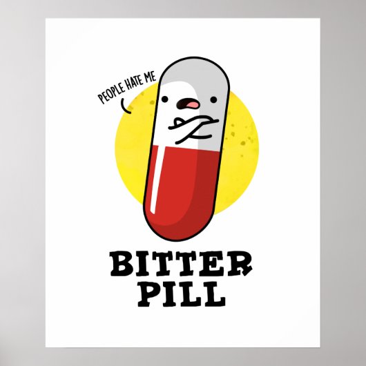 Bitter Pill Funny Medicine Pun Poster (Voorkant)