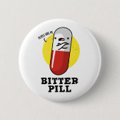 Bitter Pill Funny Medicine Pun Ronde Button 5,7 Cm (Voorkant)