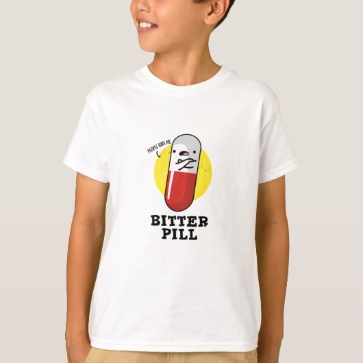 Bitter Pill Funny Medicine Pun T-shirt (Voorkant)