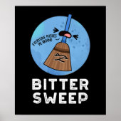 Bitter Sweep Funny Bitterzoete Broom Pun Dark BG Poster (Voorkant)