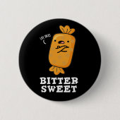 Bitter Sweet Funny Snoep Pun Dark BG Ronde Button 5,7 Cm (Voorkant)