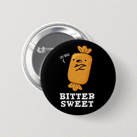 Bitter Sweet Funny Snoep Pun Dark BG Ronde Button 5,7 Cm (Voorkant /achterkant)