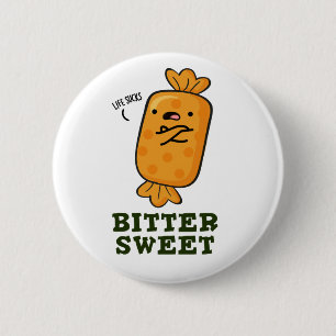 Bitter Sweet Funny Snoep Pun Ronde Button 5,7 Cm