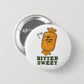 Bitter Sweet Funny Snoep Pun Ronde Button 5,7 Cm (Voorkant /achterkant)