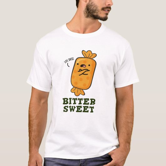 Bitter Sweet Funny Snoep Pun T-shirt (Voorkant)