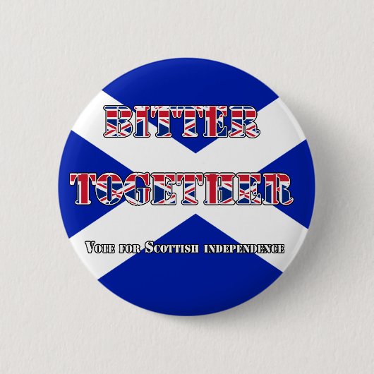 Bitter Together Scottish Independence Button Badge (Voorkant)