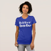 bittere babe t-shirt (Voorkant volledig)