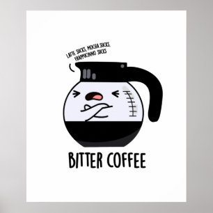 Bittere koffie grappig eten woordspeling poster