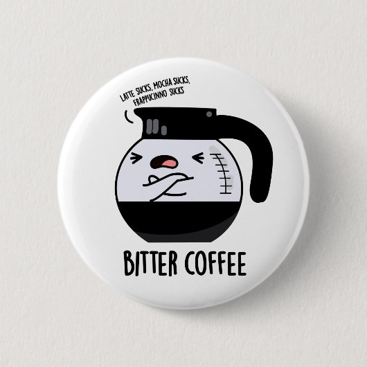 Bittere koffie grappig eten woordspeling ronde button 5,7 cm (Voorkant)