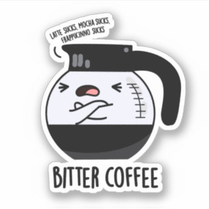 Bittere koffie grappig eten woordspeling sticker